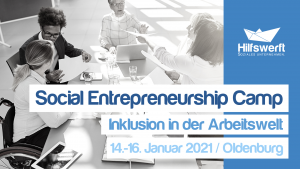 Social Entrepreneurship Camp, Inklusion in der Arbeitswelt, OLdenburg, Hilfswerft